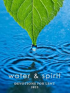 Water & Spirit: Devotions for Lent 2023 by Meghan Johnston Aelabouni