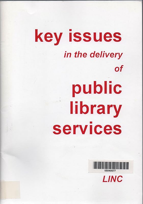 Key issues in the delivery of public library services by unknown author