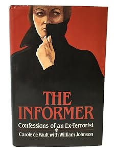 Informer: Confessions of an Ex-Terrorist by Carol De Vault