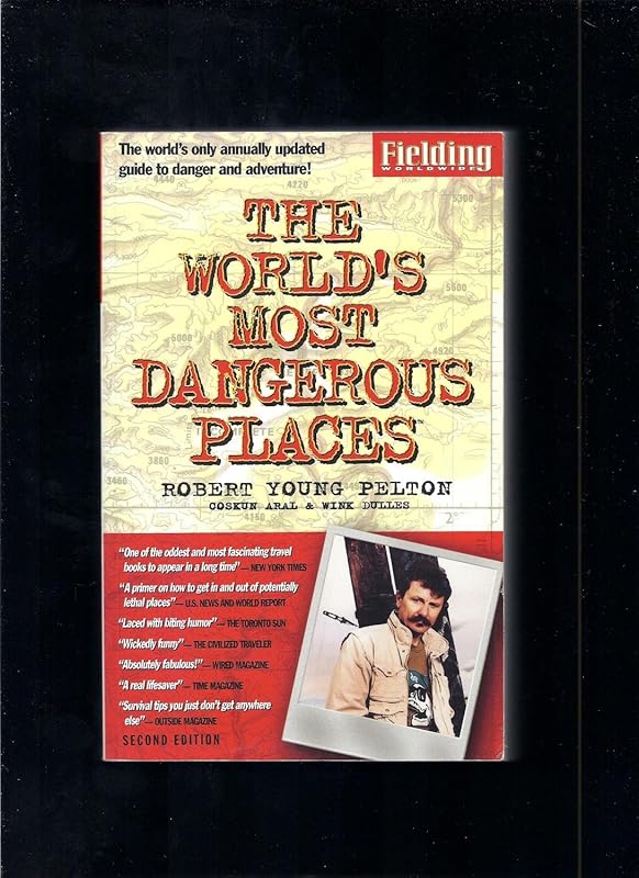 The World's Most Dangerous Places by Coskun Pelton, Robert Young;Dulles, Wink;Aral, Coskun;Ara