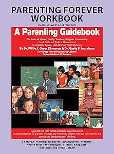Parenting Forever Workbook: Materials Were Adapted from a Parenting Guidebook by Dr. Willie J. Greer Kimmons