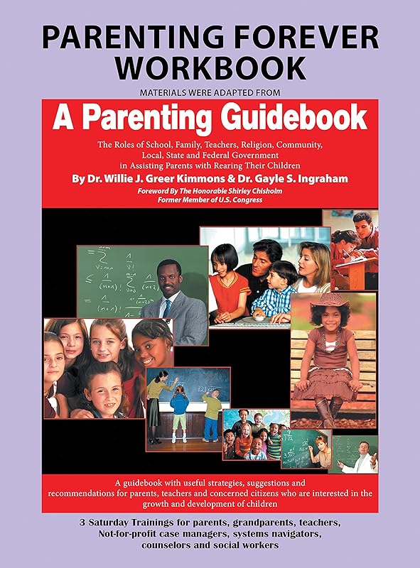 Parenting Forever Workbook: Materials Were Adapted from a Parenting Guidebook by Dr. Willie J. Greer Kimmons
