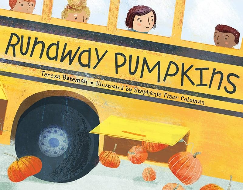 Runaway Pumpkins by Teresa Bateman