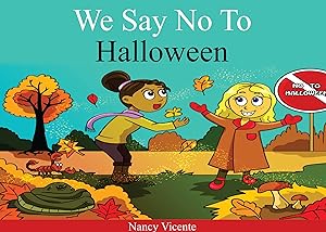 WE SAY NO TO HALLOWEEN by Nancy Vicente