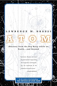 Atom: An Odyssey from the Big Bang to Life on Earth...and Beyond