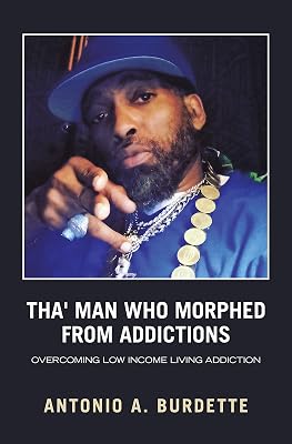 Tha' Man Who Morphed from Addictions: Overcoming Low Income Living Addiction