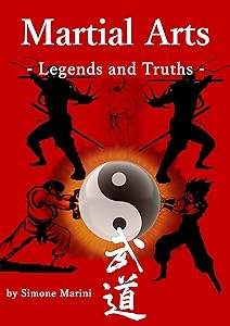 Martial Arts - Legends and Truths by Simone Marini