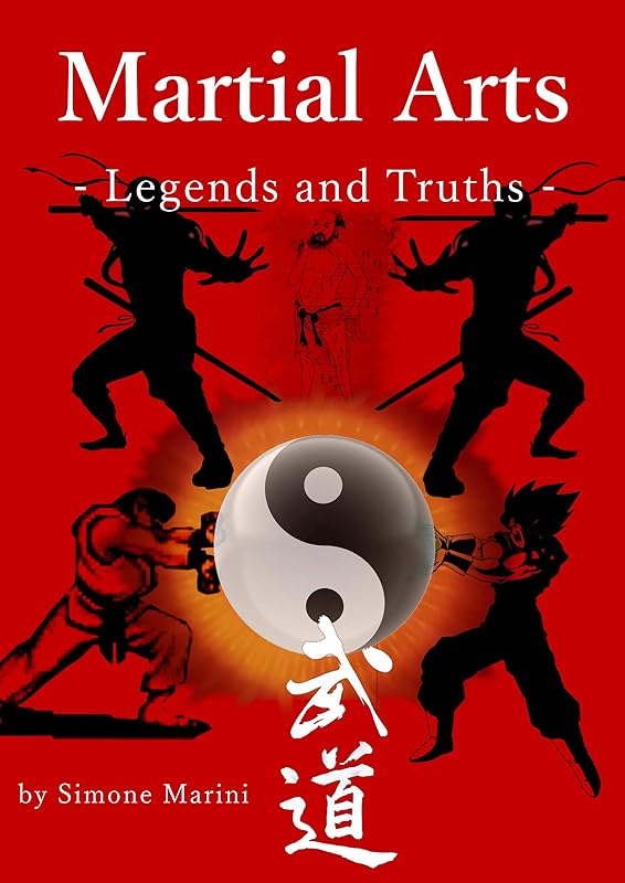 Martial Arts - Legends and Truths by Simone Marini