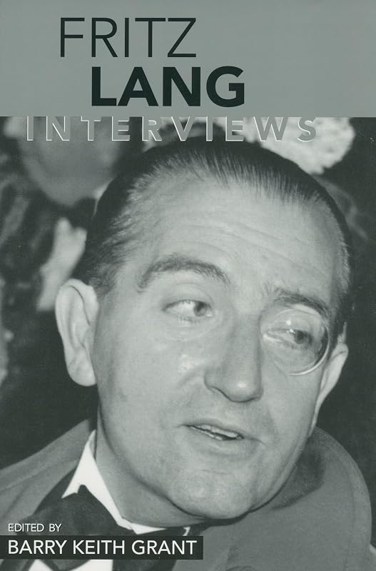 Fritz Lang: Interviews (Conversations with Filmmakers Series) by Barry Keith Grant