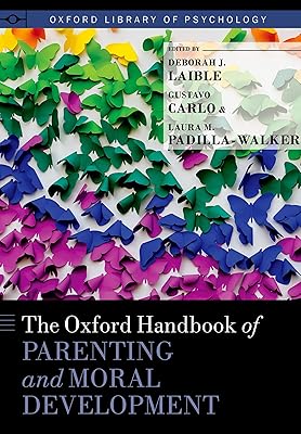 The Oxford Handbook of Parenting and Moral Development (Oxford Library of Psychology)