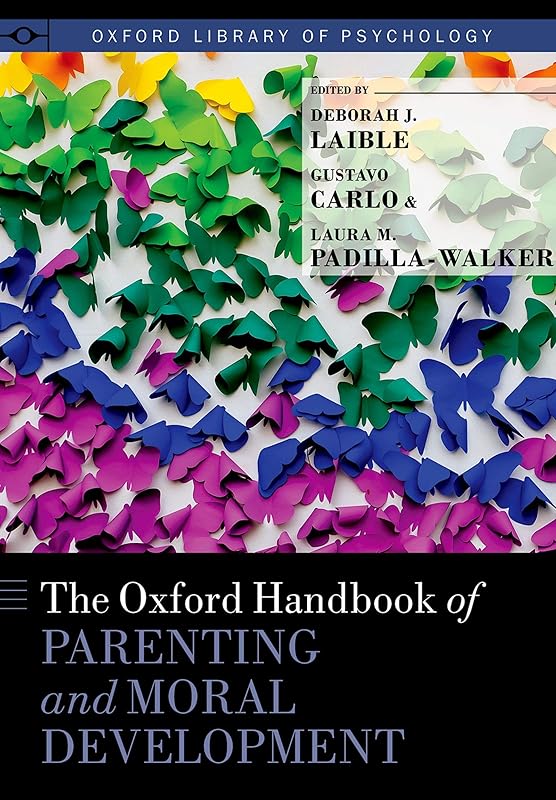 The Oxford Handbook of Parenting and Moral Development (Oxford Library of Psychology) by Deborah J. Laible