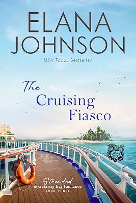The Cruising Fiasco: A McLaughlin Sisters Novel (Stranded in Getaway Bay® Romance Book 3)