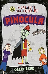 Pinocula (The Creature from My Closet, 3)