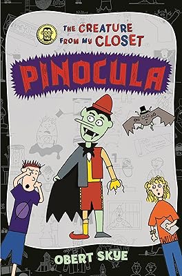 Pinocula (The Creature from My Closet, 3)