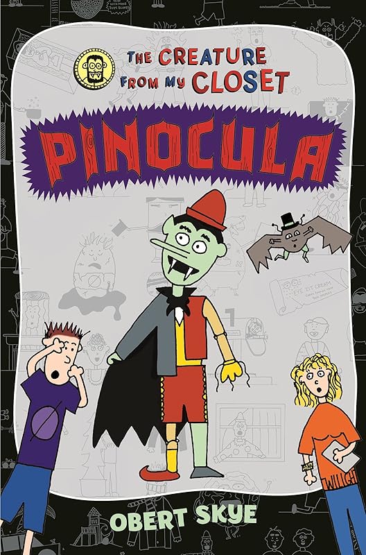 Pinocula (The Creature from My Closet, 3) by Obert Skye