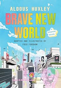 Brave New World: A Graphic Novel by Aldous Huxley