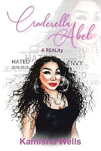 Cinderella Abel: A Reality by Kamisha Wells