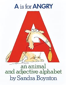 A Is for Angry: An Animal and Adjective Alphabet