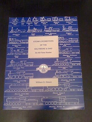 Steam Locomotives of the Baltimore and Ohio: An All-Time Roster