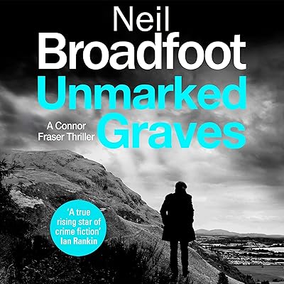 Unmarked Graves: Connor Fraser, Book 6