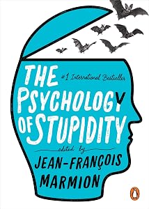 The Psychology of Stupidity by Jean-Francois Marmion