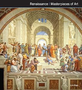 Renaissance Masterpieces of Art by Julia Biggs