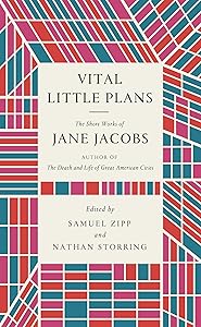 Vital Little Plans: The Short Works of Jane Jacobs by Jane Jacobs