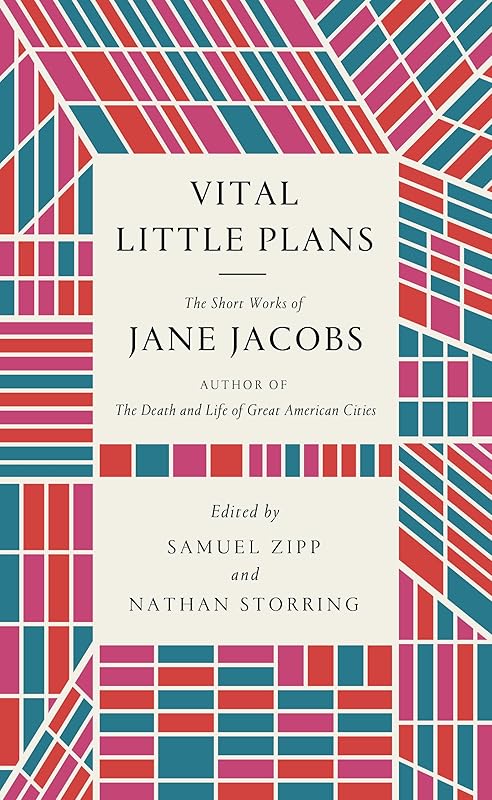 Vital Little Plans: The Short Works of Jane Jacobs by Jane Jacobs