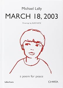 March 18, 2003: A Poem for Peace by Michael Lally, Drawings by Alex Katz by Vincent Katz