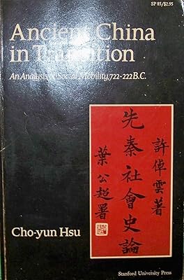 Ancient China in Transition: An Analysis of Social Mobility, 722-222 B.C.
