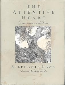 The Attentive Heart: Conversations with Trees