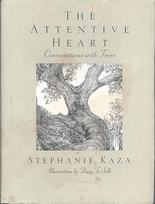 The Attentive Heart: Conversations with Trees