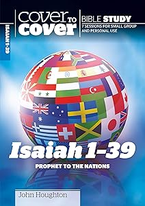 Isaiah 1-39: Prophet to the nations (Cover to Cover Bible Study Guides) by John Houghton