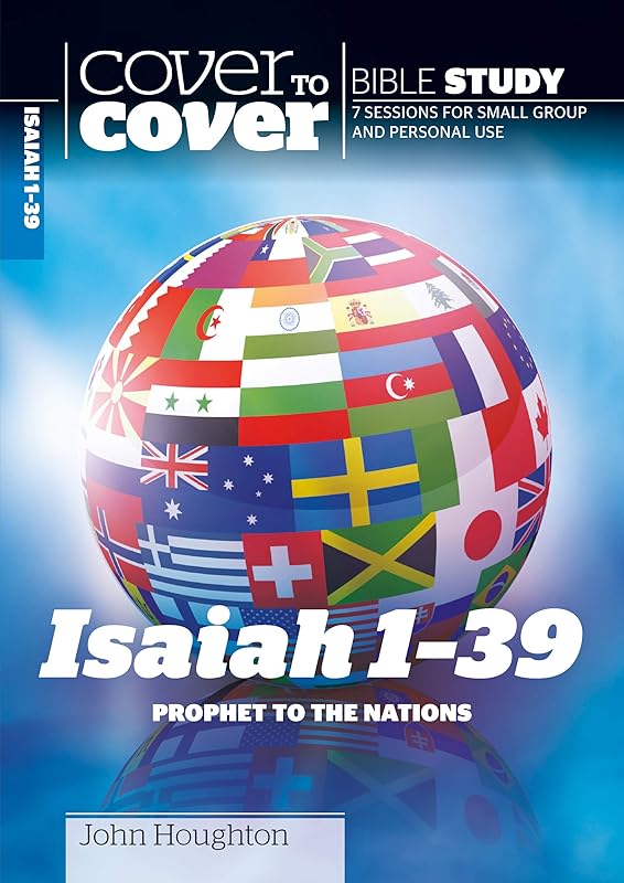 Isaiah 1-39: Prophet to the nations (Cover to Cover Bible Study Guides) by John Houghton