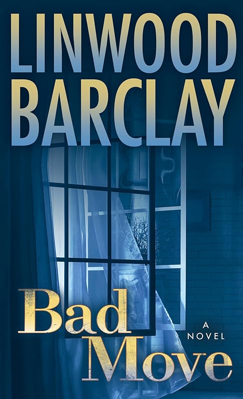 Bad Move: A Novel (Zack Walker Book 1) by Linwood Barclay