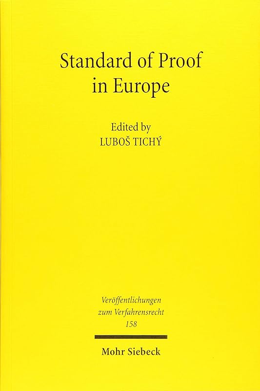 Standard of Proof in Europe (Veroffentlichungen Zum Verfahrensrecht) by Lubos Tich