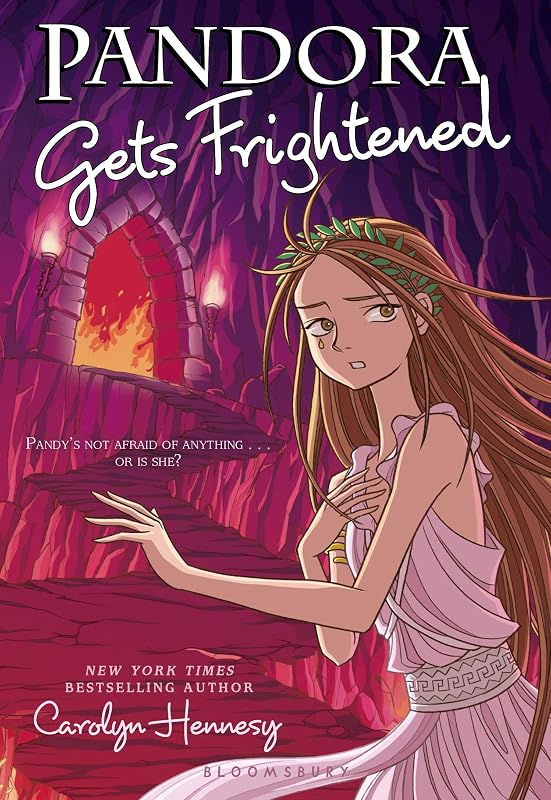 Pandora Gets Frightened (The Mythic Misadventures) by Carolyn Hennesy
