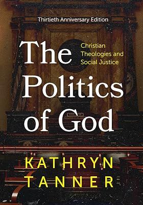 The Politics of God: Christian Theologies and Social Justice, Thirtieth, Anniversary Edition