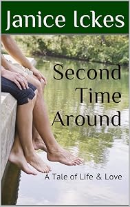 Second Time Around: A Tale of Life & Love by Janice Ickes