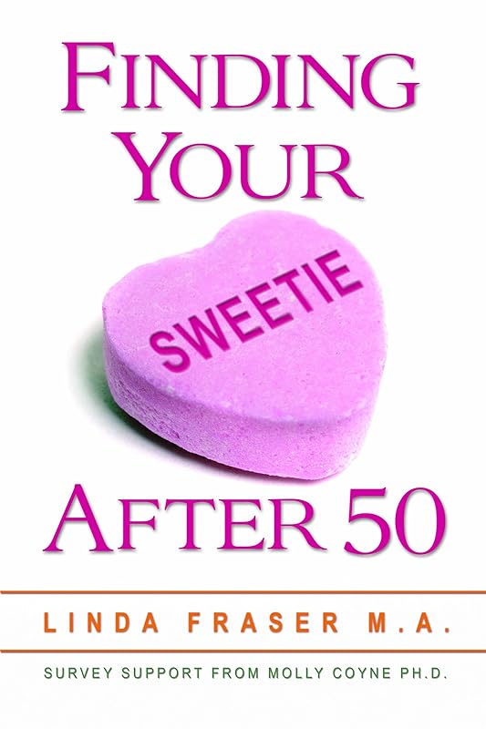 Finding Your Sweetie After 50 by Linda Fraser