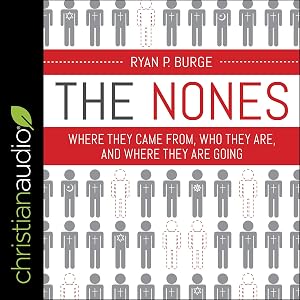The Nones: Where They Came From, Who They Are, and Where They Are Going by Ryan P. Burge