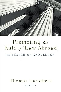 Promoting the Rule of Law Abroad: In Search of Knowledge by Thomas Carothers