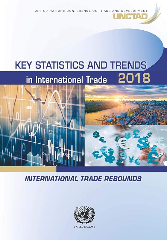 Key Statistics and Trends in International Trade 2018: International Trade Rebounds by United Nations Publications