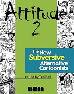Attitude 2: The New Subversive Alternative Cartoonists