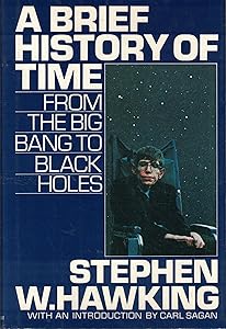 A Brief History of Time: From the Big Bang to Black Holes by Stephen W. Hawking