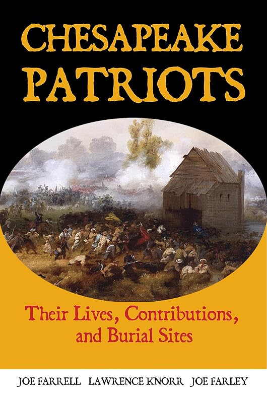 Chesapeake Patriots: Their Lives, Contributions, and Burial Sites (Graves of Our Founders) by Lawrence Knorr