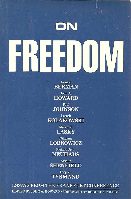On Freedom: Essays from the Frankfurt Conference by John A. Howard