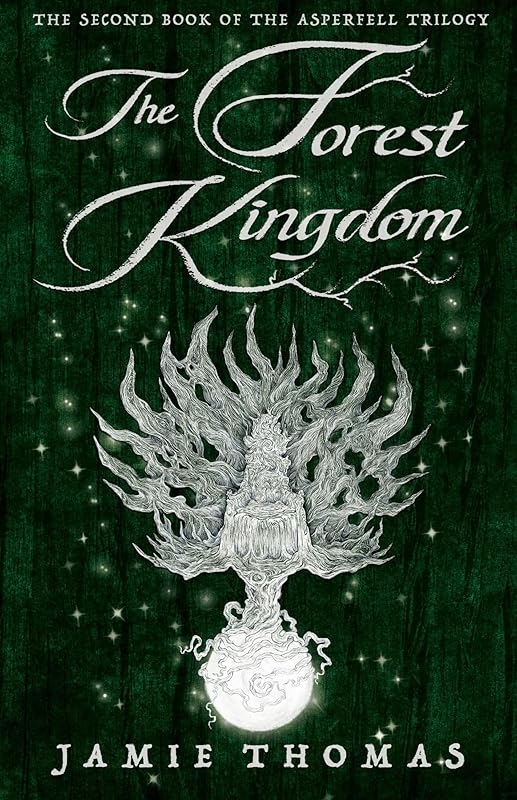 The Forest Kingdom (Asperfell Trilogy Book 2) by Jamie Thomas
