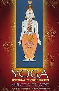 Yoga: Immortality and Freedom (Mythos: The Princeton/Bollingen Series in World Mythology) by Mircea Eliade