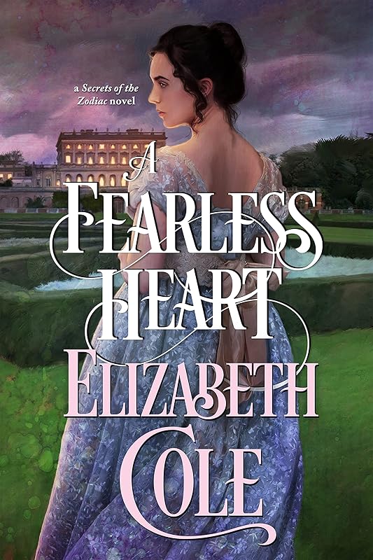 A Fearless Heart: A Regency Spy Romance (Secrets of the Zodiac Book 9) by Elizabeth Cole